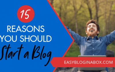 Should I Start a Blog? 15 Reasons You Should Start a Blog
