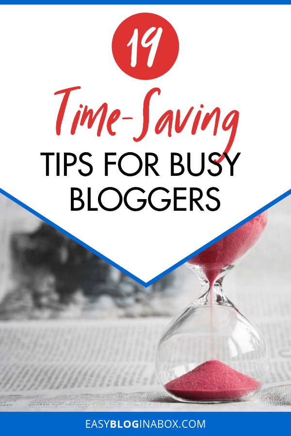 19 Time-Saving Tips and Tricks for Busy Bloggers-2