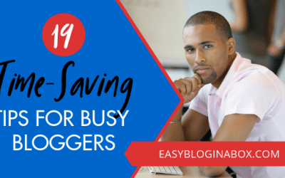 Blogger Hacks – 19 Time-Saving Tips and Tricks for Busy Bloggers