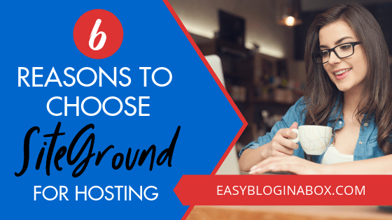 The Best Web Host for Bloggers (6 Incredible Reasons to Choose SiteGround)