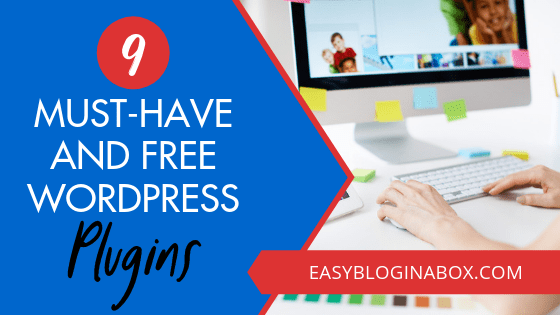 9 Must Have (and Free) WordPress Plugins for New Bloggers & Business Owners