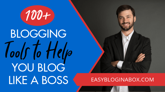 100+ Blogging Tools to Help You Blog Like a Boss in 2023